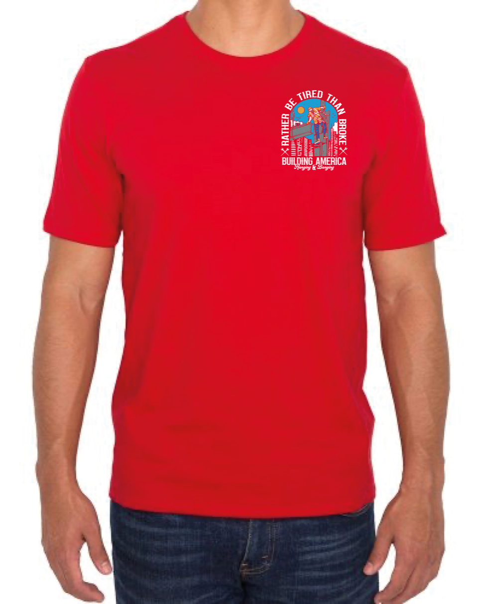 Rather Be Tired Than Broke - Red Ironworker Short Sleeve