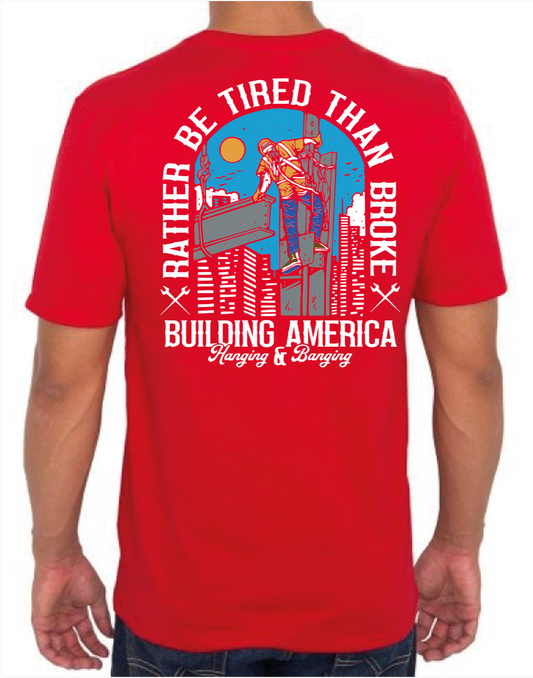 Rather Be Tired Than Broke - Red Ironworker Short Sleeve